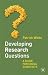 Developing Research Questio...