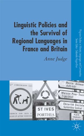 Linguistic Policies and the Survival of Regional Languages in France and Britain (Palgrave Studies in Minority Languages and Communities)