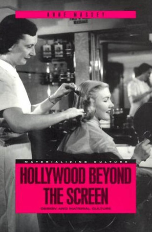 Hollywood Beyond the Screen: Design and Material Culture (Materializing Culture)