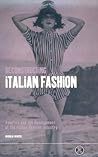 Reconstructing Italian Fashion: America and the Development of the Italian Fashion Industry (Dress, Body, Culture) Reconstructing Italian Fashion: America and the Development of the Italian Fashion Industry (Dress, Body, Culture)