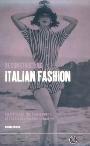 Reconstructing Italian Fashion: America and the Development of the Italian Fashion Industry
