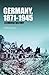 Germany, 1871-1945: A Concise History