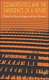 Cosmopolitics and the Emergence of a Future