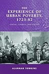 The experience of urban poverty, 1723–82: Parish, charity and credit The experience of urban poverty, 1723–82: Parish, charity and credit