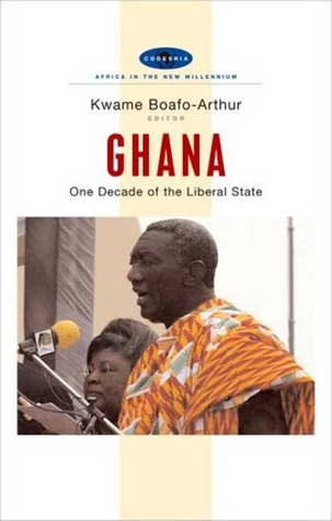 Ghana: One Decade of the Liberal State (Africa in the New Millennium)