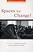 Spaces for Change?: The Pol...