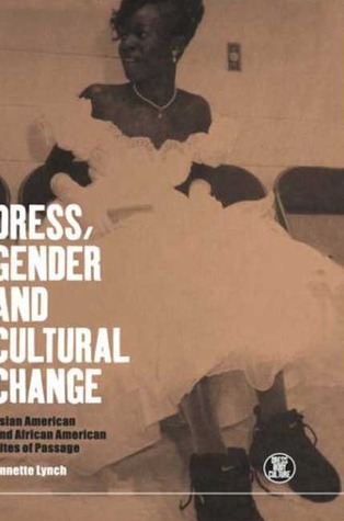 Dress, Gender and Cultural Change: Asian American and African American Rites of Passage
