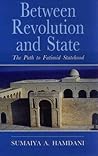 Between Revolution and State: The Path to Fatimid Statehood (Ismaili Heritage)