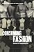 Consuming Fashion: Adorning the Transnational Body (Dress, Body, Culture, 4)