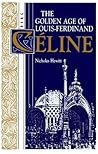 The Golden Age of Louis-Ferdinand Céline (Oswald Wolff Books) The Golden Age of Louis-Ferdinand Céline (Oswald Wolff Books)