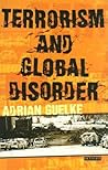Terrorism and Global Disorder: Political Violence in the Contemporary World (International Library of War Studies, Vol. 8) Terrorism and Global Disorder: Political Violence in the Contemporary World (International Library of War Studies, Vol. 8)