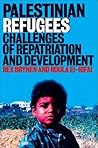 Palestinian Refugees: Challenges of Repatriation and Development (Library of Modern Middle East Studies)