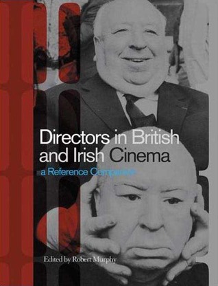 Directors in British and Irish Cinema: A Reference Companion (Paperback)