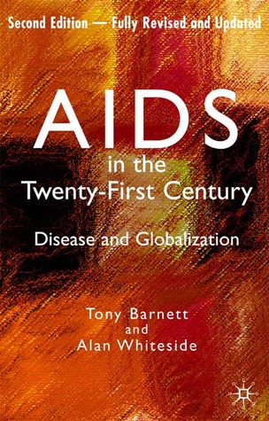 AIDS in the Twenty-First Century: Disease and Globalization