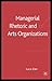 Managerial Rhetoric and Arts Organizations