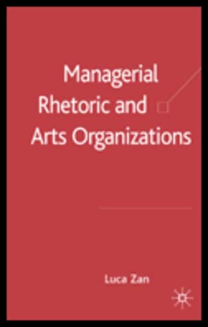 Managerial Rhetoric and Arts Organizations