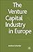 The Venture Capital Industry in Europe (Palgrave Macmillan Studies in Banking and Financial Institutions)