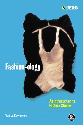 Fashion-ology: An Introduction to Fashion Studies (Dress, Body, Culture)