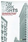 New York Sights: Visualizing Old and New New York New York Sights: Visualizing Old and New New York