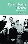 Remembering refugees: Then and now Remembering refugees: Then and now