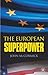 The European Superpower by John McCormick