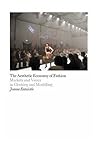The Aesthetic Economy of Fashion by Joanne Entwistle