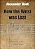 How the West Was Lost by Alexander Boot