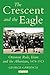 The Crescent and the Eagle:...