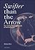 Swifter Than the Arrow by Michael Rice Swifter Than the Arrow by Michael Rice