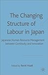 The Changing Structure of Labour in Japan: Japanese Human Resource Management between Continuity and Innovation