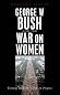 George W. Bush and the War on Women by Barbara Finlay