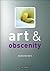 Art and Obscenity (Art and ...