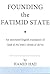Founding the Fatimid State: The Rise of an Early Islamic Empire (Ismaili Texts and Translations)