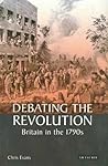 Debating the Revolution: Britain in the 1790s