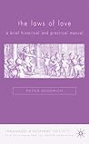 The Laws of Love: A Brief Historical and Practical Manual (Language, Discourse, Society) The Laws of Love: A Brief Historical and Practical Manual (Language, Discourse, Society)