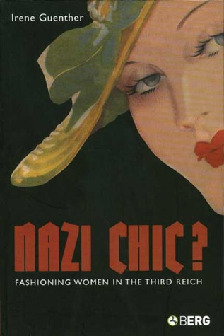 Nazi Chic?: Fashioning Women in the Third Reich (Paperback)