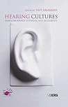 Hearing Cultures: Essays on Sound, Listening and Modernity (Wenner-Gren International Symposium Series)