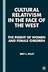 Cultural Relativism in the Face of the West: The Plight of Women and Female Children