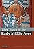 The Church in the Early Middle Ages: The I.B.Tauris History of the Christian Church
