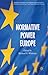 Normative Power Europe: Empirical and Theoretical Perspectives (Palgrave Studies in European Union Politics)