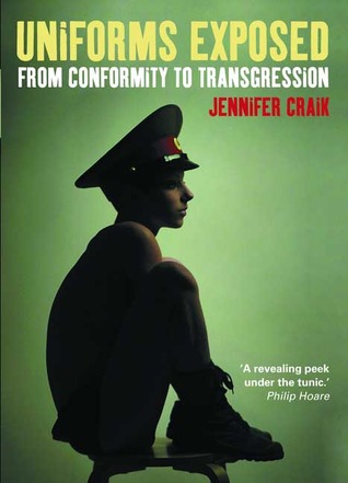 Uniforms Exposed: From Conformity to Transgression (Dress, Body, Culture)