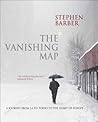 The Vanishing Map: A Journey from L.A. to Tokyo to the Heart of Europe