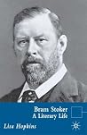 Bram Stoker: A Literary Life Bram Stoker: A Literary Life