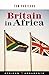 Britain in Africa (African Arguments)