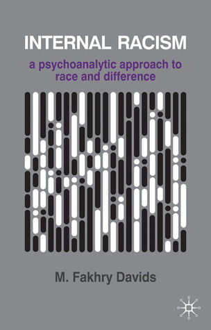 Internal Racism: A Psychoanalytic Approach to Race and Difference (The Psychotherapy Series, 1)