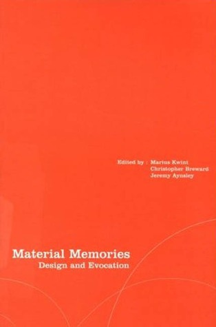 Material Memories: Design and Evocation (Materializing Culture, 5)