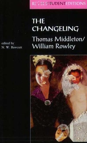 The Changeling: Thomas Middleton & William Rowley