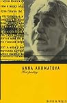 Anna Akhmatova: Her Poetry Anna Akhmatova: Her Poetry