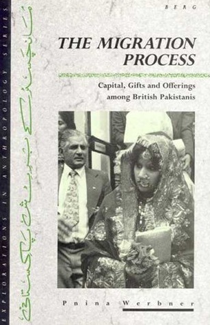 The Migration Process: Capital, Gifts and Offerings among British Pakistanis