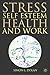 Stress, Self Esteem, Health and Work